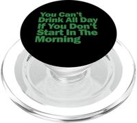 No Puedes Beber Todo el día si no empiezas por la mañana PopSockets PopGrip para MagSafe