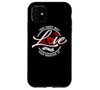 No Puedes Comprar Amor Pero Puedes rescatar a tu Mascota Perro Cachorro Animal Carcasa para iPhone 11