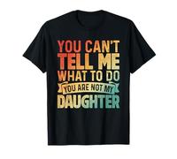 No Puedes darme órdenes, no es el Humor de mi Hija Camiseta