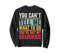 No puedes decir qué hacer No eres el retro de mis nietos Sudadera
