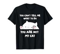 No Puedes Decirme Lo Que Tengo Que Hacer. No Eres Mi Gato. Camiseta