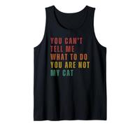 No Puedes Decirme Lo Que Tengo Que Hacer. No Eres Mi Gato. Camiseta sin Mangas