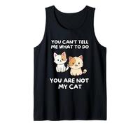 No Puedes Decirme Lo Que Tengo Que Hacer. No Eres Mi Gato. Camiseta sin Mangas