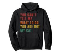 No Puedes Decirme Lo Que Tengo Que Hacer. No Eres Mi Gato. Sudadera con Capucha