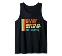 No Puedes decirme lo Que Tengo Que Hacer No Eres mi Mejor Amiga Camiseta sin Mangas