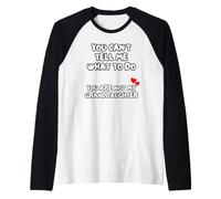 No Puedes Decirme Lo Que Tengo Que Hacer. No Eres Mi Nieta. Camiseta Manga Raglan
