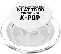 No puedes decirme qué hacer No eres K-Pop PopSockets PopGrip para MagSafe