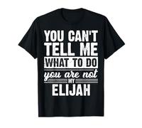 No Puedes decirme qué Hacer, no Eres mi Elijah Divertido Camiseta