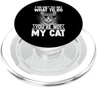 No Puedes decirme qué Hacer, no Eres mi Gato, Gracioso PopSockets PopGrip para MagSafe