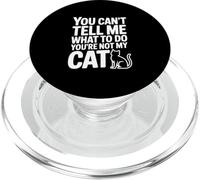 No Puedes decirme qué Hacer No Eres mi Gato PopSockets PopGrip para MagSafe