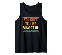 No Puedes decirme qué Hacer, no Eres mi Hija Camiseta sin Mangas