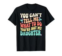 No Puedes decirme qué Hacer, no Eres mi Hija, papá, Humor Camiseta gráfica económica