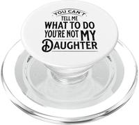 No puedes decirme qué hacer, no eres mi hija, papá PopSockets PopGrip para MagSafe