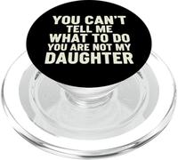 No Puedes decirme qué Hacer, no Eres mi Hija PopSockets PopGrip para MagSafe