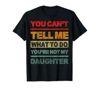 No puedes decirme qué hacer No eres mi hija Retro Camiseta