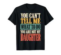 No Puedes decirme qué Hacer No Eres mi Hija Retro Camiseta