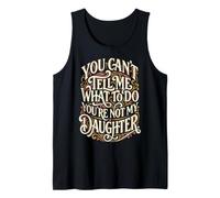 No Puedes decirme qué Hacer No Eres mi Hija Retro Camiseta sin Mangas