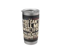 No puedes decirme qué hacer No eres mi hija Vaso térmico de acero inoxidable de doble pared