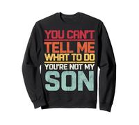 No puedes decirme qué hacer No eres mi hijo diciendo retro Sudadera