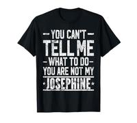 No Puedes decirme qué Hacer No Eres mi Josephine Camiseta