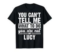 No Puedes decirme qué Hacer, no Eres mi Lucy Funny Camiseta