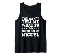 No Puedes decirme qué Hacer No Eres mi Miguel Camiseta sin Mangas