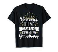 No Puedes decirme qué Hacer No Eres mi Nieto Camiseta