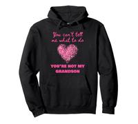 No Puedes decirme qué Hacer No Eres mi Nieto Madres Sudadera con Capucha