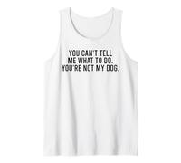 No Puedes decirme qué Hacer, no Eres mi Perro, Gracioso Camiseta sin Mangas