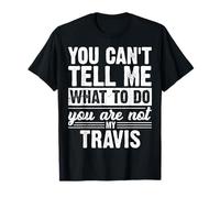 No Puedes decirme qué Hacer, no Eres mi Travis Divertido Camiseta