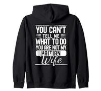 No Puedes decirme qué Hacer Tu no es mi Esposa haitiana Sudadera con Capucha