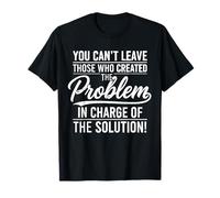 No Puedes Dejar a los Que crearon el Problema, liderazgo Camiseta