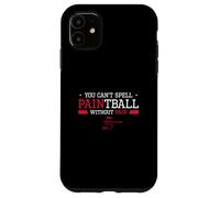 No Puedes deletrear Paintball sin Dolor para los Jugadores de Paintball Carcasa para iPhone 11