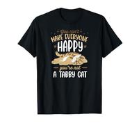 No Puedes Hacer Felices a Todos Que no Eres un Gato atigrado Camiseta