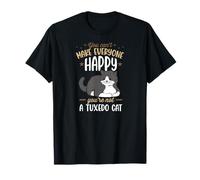 No Puedes Hacer Felices a Todos Que no Eres un Gato Esmoquin Camiseta