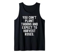 no Puedes Plantar Espinas y Esperar cosechar Rosas sabiduría Camiseta sin Mangas