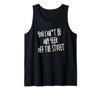 No Puedes Ser Un Friki Cualquiera De La Calle. Camiseta sin Mangas
