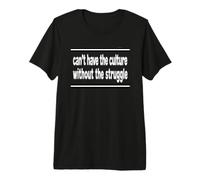 NO Puedes Tener LA Cultura, SIN LA Lucha Camiseta Premium