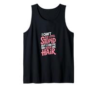 No Puedo Arreglar estúpido, Pero Puedo Arreglar tu Cabello Camiseta sin Mangas