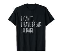 No puedo comer pan para hornear, repostería divertida Camiseta