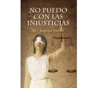 No Puedo Con Las Injusticias