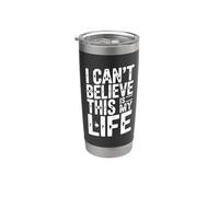 No puedo creer que esta sea mi vida cita divertida Vaso térmico de acero inoxidable de doble pared