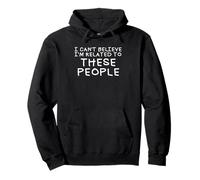 No puedo creer que esté relacionado con estas personas Reunión familiar Sudadera con Capucha