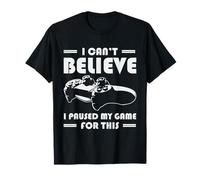 No Puedo Creer Que Haya pausado mi Juego Funny Gamer Camiseta