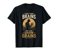 No Puedo Cultivar Cerebros Pero si Puedo Crecer Granos Camiseta