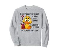 No Puedo decidir si Necesito un Abrazo un café XL Sudadera