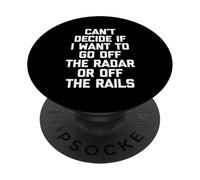 No Puedo decidir si Quiero Salir del Radar o Fuera de los rieles PopSockets PopGrip Adhesivo