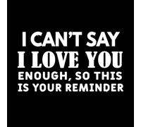 No puedo decirte que te amo lo suficiente, así que este es tu Calcomanías de tallado fino 54.4x93.3cm Impermeable Blanco