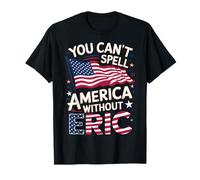 No puedo deletrear América sin Eric 4 de julio Nombre patriótico Camiseta