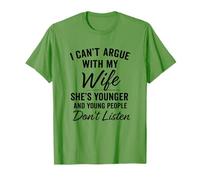 No puedo discutir con mi esposa ella es más joven joven divertido Camiseta